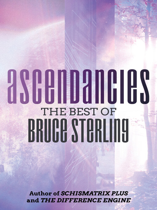 Title details for Ascendancies by Bruce Sterling - Wait list